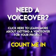 Need a voiceover? Click here about getting a voice over for your project. Count me in!